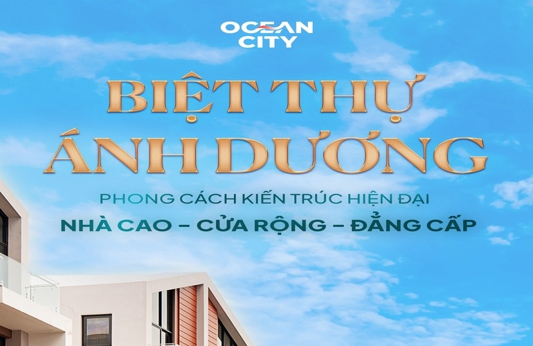 🏵️ BIỆT THỰ ÁNH DƯƠNG - PHONG CÁCH KIẾN TRÚC HIỆN ĐẠI “NHÀ CAO - CỬA RỘNG - HOÀNH TRÁNG”
